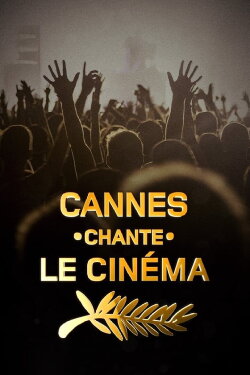 Cannes chante le cinéma (2023) Cannes chante le cinéma (2023)