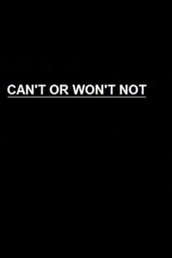 Can't or Won't Not (2009) Can't or Won't Not (2009)