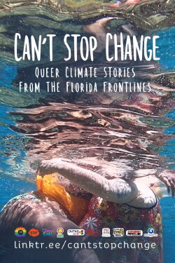 Can't Stop Change: Queer Climate Stories from the Florida Frontlines (2023)