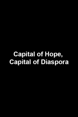 Capital of Hope, Capital of Diaspora (2018) Capital of Hope, Capital of Diaspora (2018)