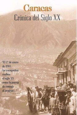 Caracas, crónica del siglo XX (1999) Caracas, crónica del siglo XX (1999)