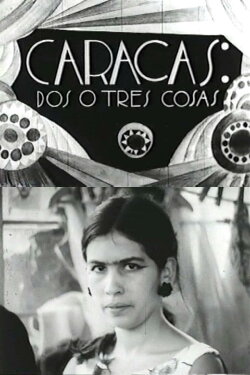Caracas, dos o tres cosas (1969) Caracas, dos o tres cosas (1969)