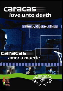 Caracas Love unto Death (2000) Caracas Love unto Death (2000)