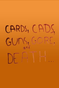Cards, Cads, Guns, Gore, and Death... (1969) Cards, Cads, Guns, Gore, and Death... (1969)