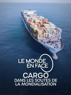 Cargos - Dans les soutes de la mondialisation (2024)