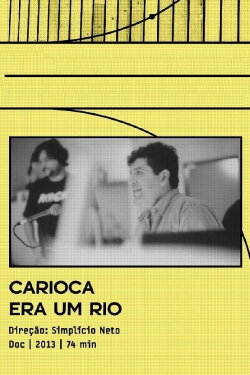 Carioca Era Um Rio (2013) Carioca Era Um Rio (2013)