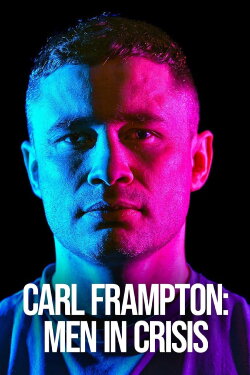 Carl Frampton: Men in Crisis (2024)