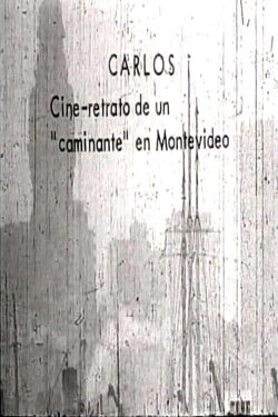 Carlos: Film Portrait of a Montevideo Panhandler (1965) Carlos: Film Portrait of a Montevideo Panhandler (1965)