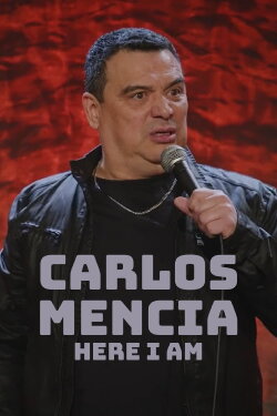 Carlos Mencia: Here I Am (2023)