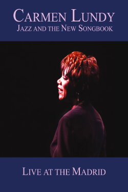 Carmen Lundy: Jazz and the New Songbook: Live at the Madrid (2014) Carmen Lundy: Jazz and the New Songbook: Live at the Madrid (2014)