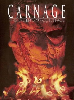 Carnage: The Legend of Quiltface (2000) Carnage: The Legend of Quiltface (2000)