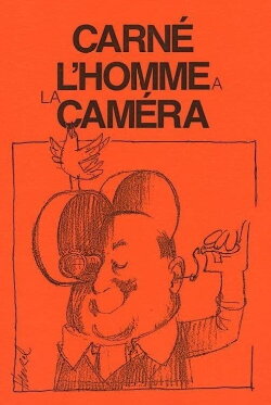 Carné, l'homme à la caméra (1985) Carné, l'homme à la caméra (1985)
