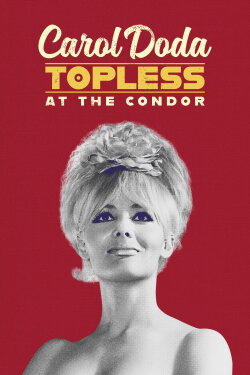 Carol Doda Topless at the Condor (2024) Carol Doda Topless at the Condor (2024)