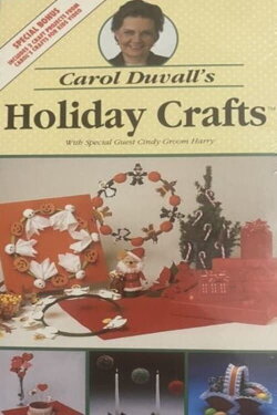 Carol Duvall's Holiday Crafts (1989) Carol Duvall's Holiday Crafts (1989)