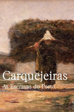 Carquejeiras - As Escravas do Porto (2020) Carquejeiras - As Escravas do Porto (2020)