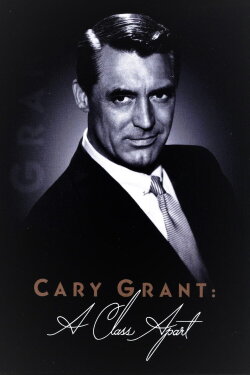 Cary Grant: A Class Apart (2004) Cary Grant: A Class Apart (2004)