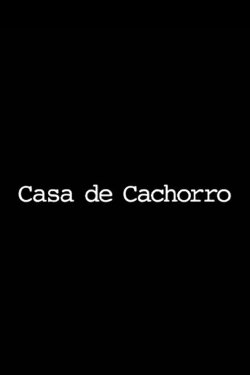 Casa de Cachorro (2001)