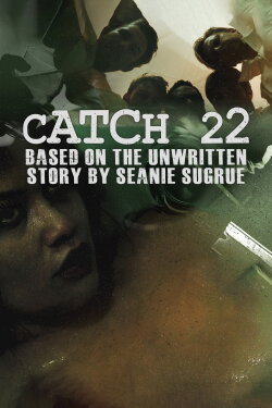 Catch 22: Based on the Unwritten Story by Seanie Sugrue (2016) Catch 22: Based on the Unwritten Story by Seanie Sugrue (2016)