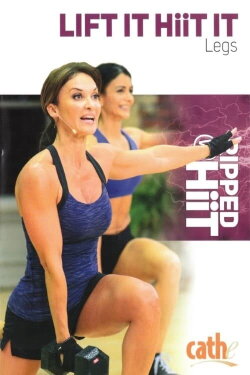 Cathe Lift It HiiT It Legs (2014)