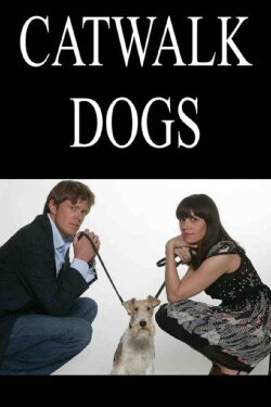Catwalk Dogs (2007) Catwalk Dogs (2007)