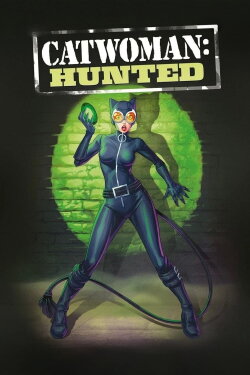 Catwoman: Hunted (2022) Catwoman: Hunted (2022)