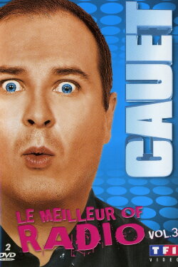 Cauet - Le meilleur of radio, Vol.3 (2005) Cauet - Le meilleur of radio, Vol.3 (2005)