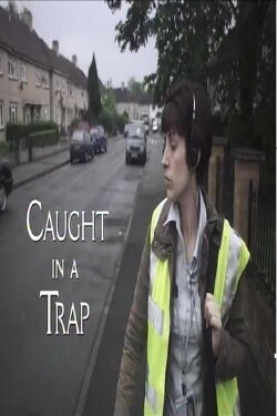 Caught in a Trap (2008) Caught in a Trap (2008)