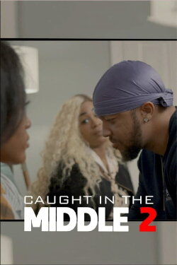 Caught In The Middle 2 (2022) Caught In The Middle 2 (2022)