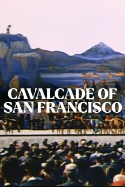 Cavalcade of San Francisco (1940) Cavalcade of San Francisco (1940)
