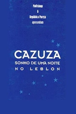 Cazuza - A Leblon Night's Dream (1997) Cazuza - A Leblon Night's Dream (1997)