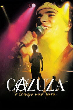 Cazuza: Time Doesn't Stop (2004) Cazuza: Time Doesn't Stop (2004)