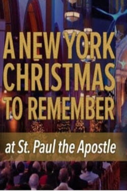 CBS Presents: A New York Christmas to Remember at St. Paul the Apostle (2013) CBS Presents: A New York Christmas to Remember at St. Paul the Apostle (2013)