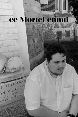 Ce Mortel ennui (2023) Ce Mortel ennui (2023)