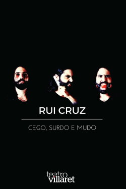 Rui Cruz: Cego, Surdo e Mudo (2017)