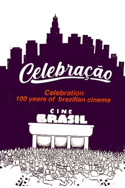 Celebração - 100 Anos do Cinema Nacional (1997) Celebração - 100 Anos do Cinema Nacional (1997)