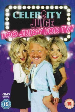 Celebrity Juice: Too Juicy For TV! (2011) Celebrity Juice: Too Juicy For TV! (2011)