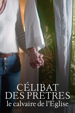 Célibat des prêtres, le calvaire de l'Église (2022) Célibat des prêtres, le calvaire de l'Église (2022)