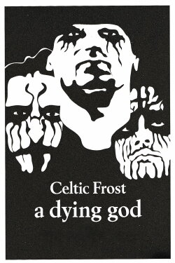 Celtic Frost - A Dying God (2008) Celtic Frost - A Dying God (2008)