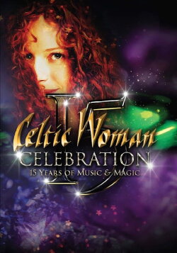 Celtic Woman: Celebration – 15 Years of Music & Magic (2020) Celtic Woman: Celebration – 15 Years of Music & Magic (2020)