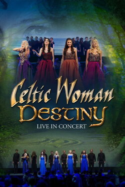 Celtic Woman: Destiny (2016) Celtic Woman: Destiny (2016)