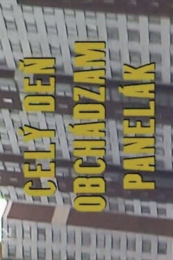 Celý deň obchádzam panelák (1990) Celý deň obchádzam panelák (1990)