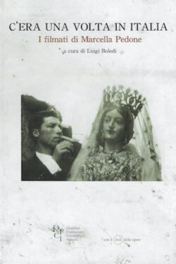 C'era una volta in Italia. I filmati di Marcella Pedone (1950) C'era una volta in Italia. I filmati di Marcella Pedone (1950)