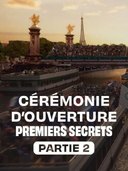 Cérémonie d'ouverture : premiers secrets - Partie 2 (2024)