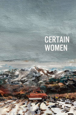 Certain Women (2016) Certain Women (2016)
