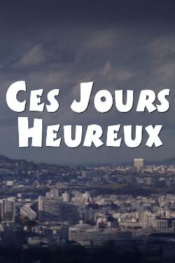 Ces jours heureux (2002)