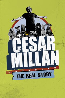 Cesar Millan: The Real Story (2012) Cesar Millan: The Real Story (2012)