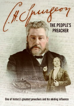 C.H. Spurgeon: The People's Preacher (2010) C.H. Spurgeon: The People's Preacher (2010)