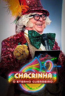 Chacrinha: The Eternal Warrior (2017)