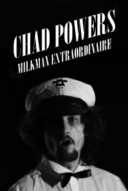 Chad Powers: Milkman Extraordinaire (2023) Chad Powers: Milkman Extraordinaire (2023)
