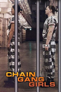 Chain Gang Girls (2008) Chain Gang Girls (2008)